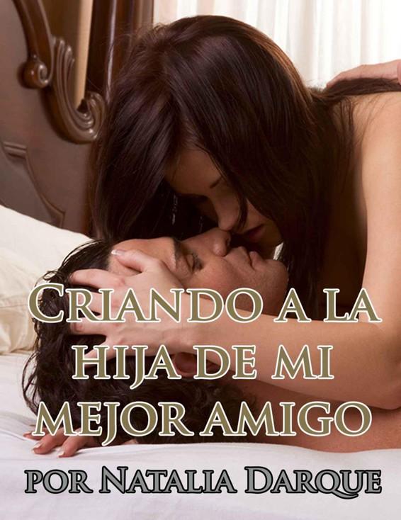 Portada de Criando a la hija de mi mejor amigo (Spanish Edition)